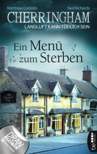 Title: Cherringham - Ein Menü zum Sterben: Landluft kann tödlich sein, Author: Matthew Costello