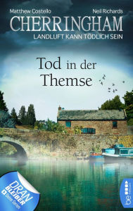 Title: Cherringham - Tod in der Themse: Landluft kann tödlich sein, Author: Matthew Costello