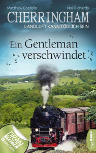 Title: Cherringham - Ein Gentleman verschwindet: Landluft kann tödlich sein, Author: Matthew Costello