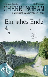 Title: Cherringham - Ein jähes Ende: Landluft kann tödlich sein, Author: Matthew Costello