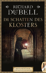 Title: Im Schatten des Klosters, Author: Richard Dübell