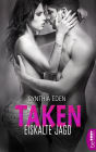 Taken - Eiskalte Jagd: Romance Thriller Hot, Spicy and Dark.