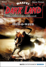 Title: Dark Land - Folge 025: Hell-o-ween, Author: Logan Dee