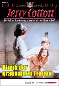 Title: Jerry Cotton Sonder-Edition 64: Klinik der grausamen Frauen, Author: Jerry Cotton