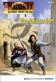 Title: Maddrax - Folge 464: Das Geisterdorf, Author: Ian Rolf Hill