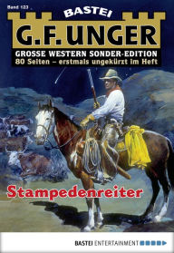 Title: G. F. Unger Sonder-Edition 123: Stampedenreiter, Author: G. F. Unger