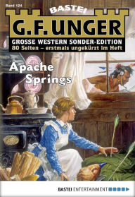 Title: G. F. Unger Sonder-Edition 124: Apache Springs, Author: G. F. Unger