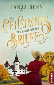 Title: Das Geheimnis der schwedischen Briefe: Verschollene Briefe, eine Reise nach Schweden und das Geheimnis der wahren Liebe., Author: Tanja Bern