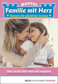 Title: Familie mit Herz - Folge 08: Dein Lachen lässt mein Leid vergessen, Author: Matt Koelsch & the Allies