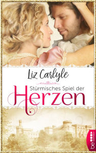 Title: Stürmisches Spiel der Herzen, Author: Liz Carlyle