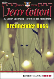 Title: Jerry Cotton Sonder-Edition 67 - Krimi-Serie: Brennender Hass, Author: Jerry Cotton