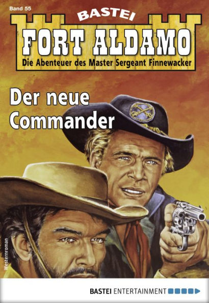 Fort Aldamo 55 - Western: Der neue Commander