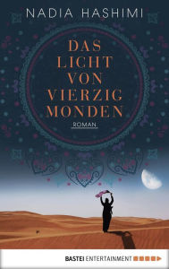 Title: Das Licht von vierzig Monden: Roman, Author: Nadia Hashimi