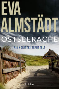 Title: Ostseerache: Kriminalroman, Author: Eva Almstädt