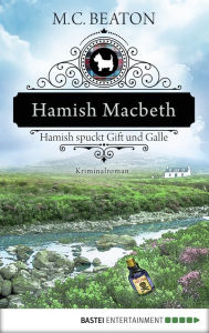 Title: Hamish Macbeth spuckt Gift und Galle: Kriminalroman, Author: M. C. Beaton