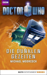 Title: Doctor Who - Die dunklen Gezeiten, Author: Michael Moorcock