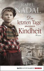 Die letzten Tage meiner Kindheit: Roman