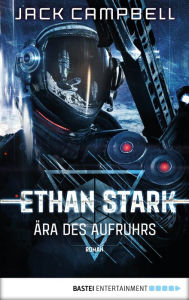 Title: Ethan Stark - Ära des Aufruhrs: Roman, Author: Jack Campbell