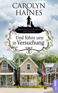 Title: Und führe uns in Versuchung: Sarah Booth Delaneys dritter Fall, Author: Carolyn Haines