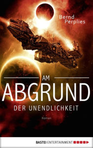 Title: Am Abgrund der Unendlichkeit: Roman, Author: Bernd Perplies