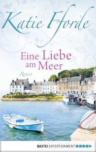 Title: Eine Liebe am Meer: Roman, Author: Katie Fforde