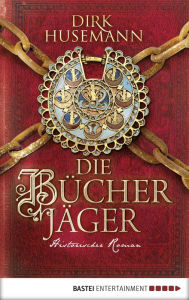 Title: Die Bücherjäger: Historischer Roman, Author: Dirk Husemann