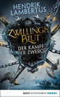 Zwillingsblut - Der Kampf der Zwerge: Roman