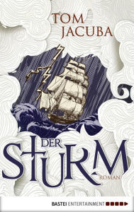 Title: Der Sturm: Roman, Author: Tom Jacuba