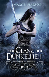 Title: Der Glanz der Dunkelheit: Die Chroniken der Verbliebenen, Author: Mary E. Pearson