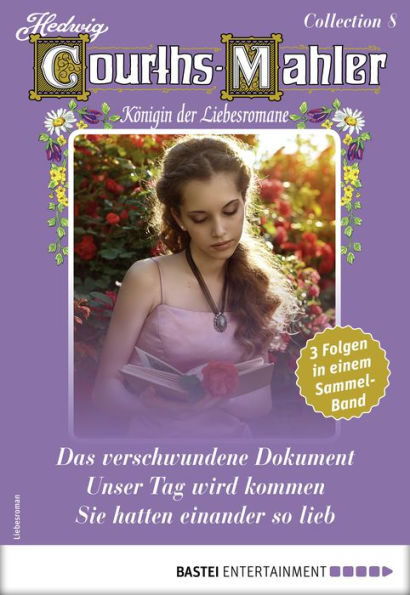 Hedwig Courths-Mahler Collection 8 - Sammelband: 3 Liebesromane in einem Sammelband