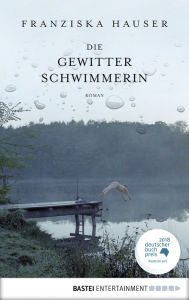 Title: Die Gewitterschwimmerin, Author: Franziska Hauser