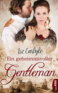 Title: Ein geheimnisvoller Gentleman, Author: Liz Carlyle