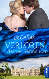Title: Verloren in deiner Sehnsucht, Author: Liz Carlyle