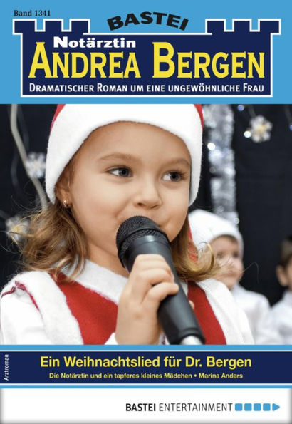 Notärztin Andrea Bergen 1341: Ein Weihnachtslied für Dr. Bergen
