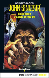 Title: John Sinclair Collection 6 - Horror-Serie: Folgen 16 bis 18 in einem Sammelband, Author: Jason Dark