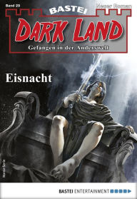 Title: Dark Land 29 - Horror-Serie: Eisnacht, Author: Logan Dee