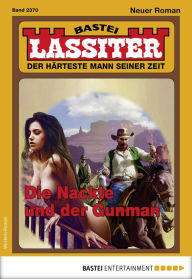 Title: Lassiter 2370 - Western: Die Nackte und der Gunman, Author: Jack Slade