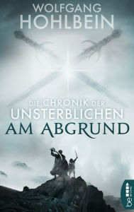 Title: Die Chronik der Unsterblichen - Am Abgrund, Author: Wolfgang Hohlbein