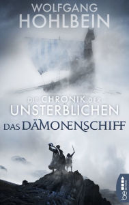Title: Die Chronik der Unsterblichen - Das Dämonenschiff, Author: Wolfgang Hohlbein
