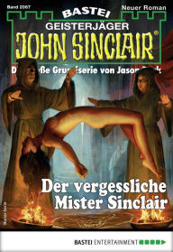 Title: John Sinclair 2067: Der vergessliche Mister Sinclair, Author: Eric Wolfe