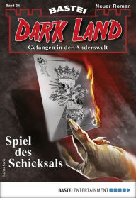 Title: Dark Land 34 - Horror-Serie: Spiel des Schicksals, Author: Rafael Marques