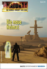 Title: Maddrax 475: Die neue Heimat, Author: Ben Calvin Hary