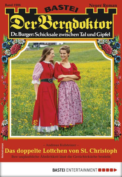 Der Bergdoktor 1906: Das doppelte Lottchen von St. Christoph