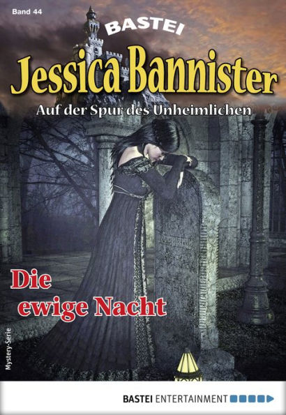 Jessica Bannister 44 - Mystery-Serie: Die ewige Nacht