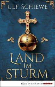 Title: Land im Sturm: Roman, Author: Ulf Schiewe