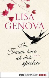 Title: Im Traum höre ich dich spielen: Roman, Author: Lisa Genova