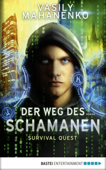Survival Quest: Der Weg des Schamanen: Roman