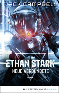 Title: Ethan Stark - Neue Verbündete: Roman, Author: Jack Campbell