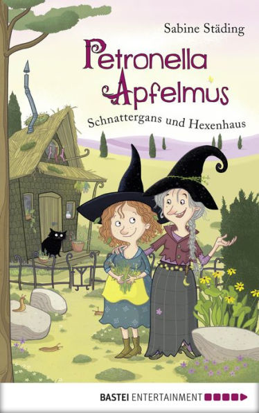 Petronella Apfelmus - Schnattergans und Hexenhaus: Schnattergans und Hexenhaus. Band 6