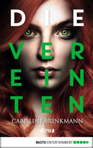 Title: Die Vereinten, Author: Caroline Brinkmann